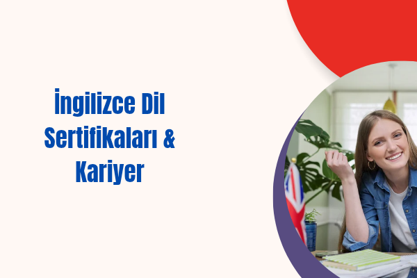 İngilizce Dil Sertifikaları & Kariyer