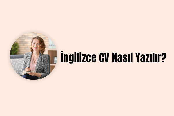 İngilizce CV Nasıl Yazılır?